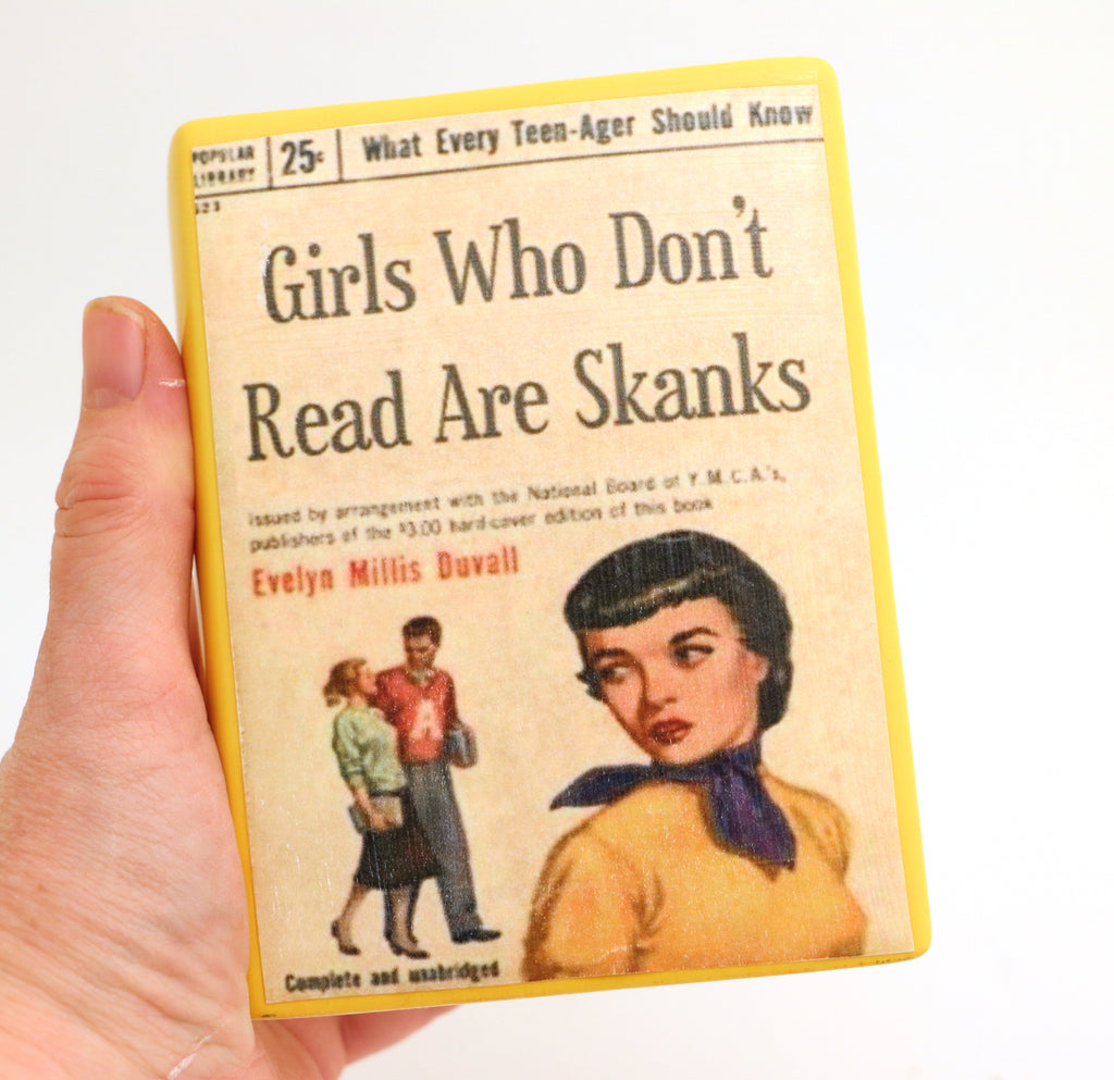 Girls Who Don't Read are Skanks Book pencil holder, vase, gift for reader