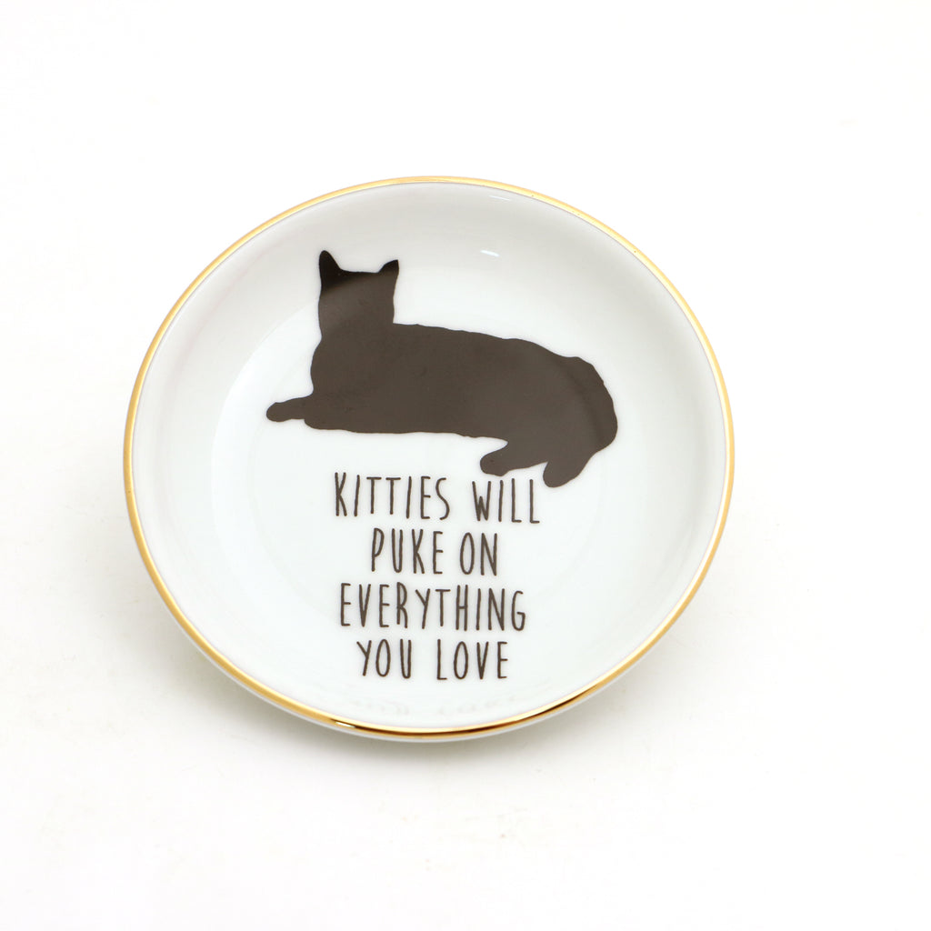 Kitties Will Puke on Everything You Love Ring Dish with 22k Gold Accents