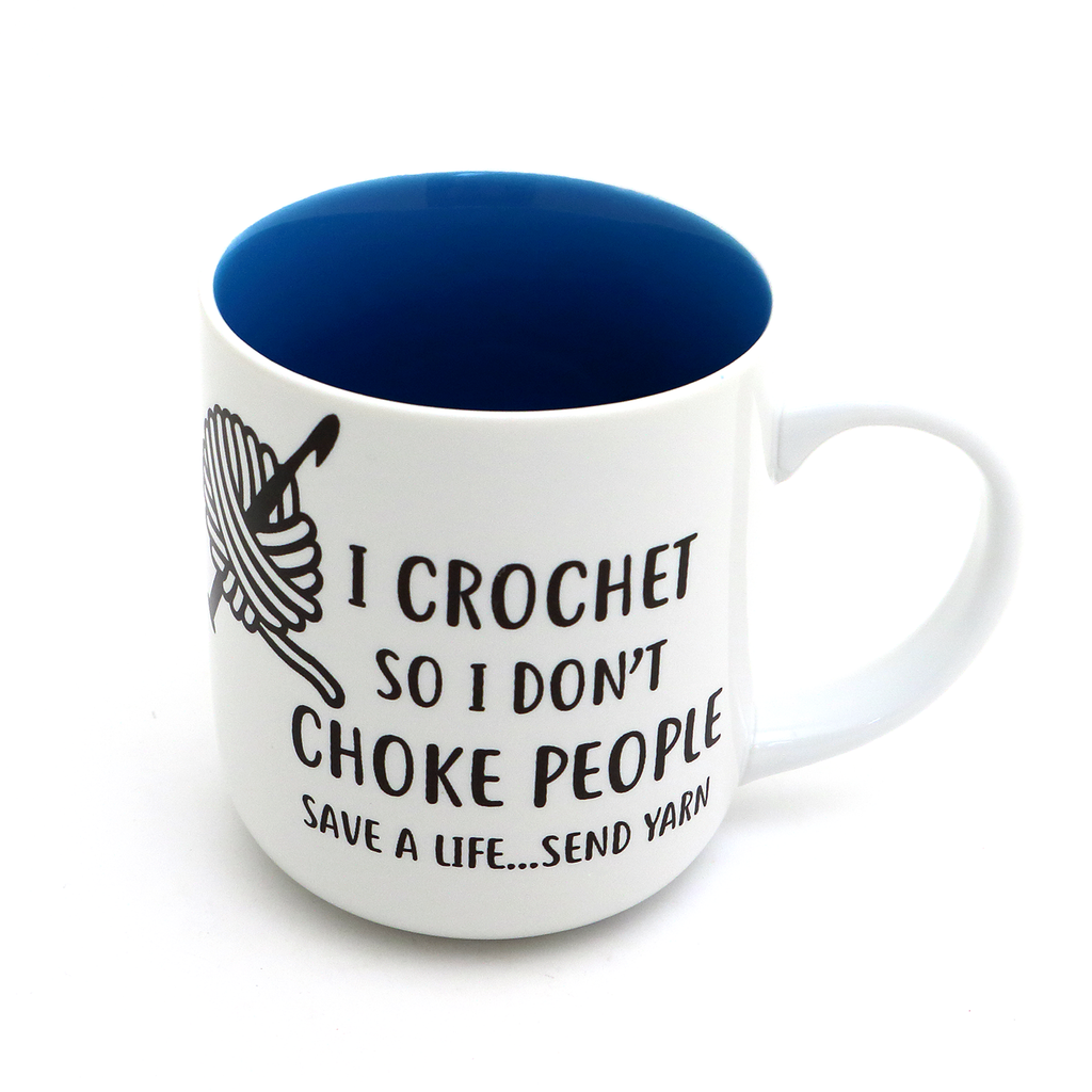 I Crochet So I Don't Choke People Mug