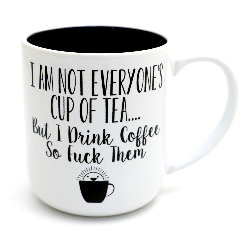 Coffee mug- mature language- Not Everyone's Cup of Tea