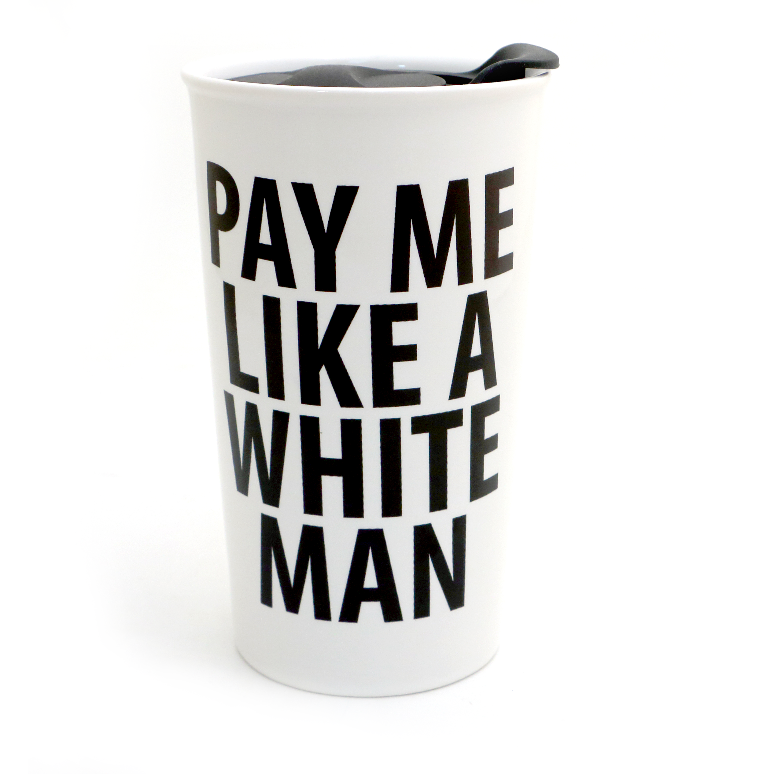 Pay Me Like a White Man, Feminist Travel mug, girl power, equality –  LennyMud
