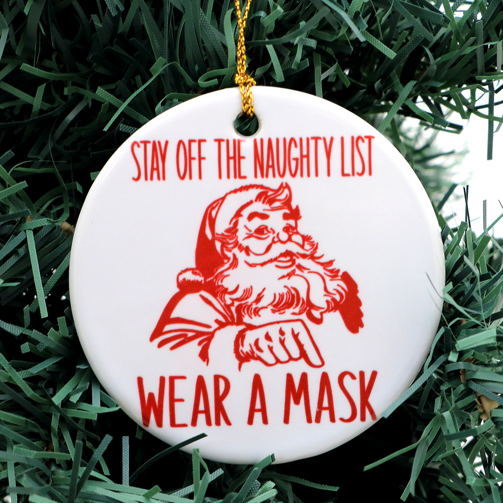 Stay Off The Naughty List Wear a Mask Christmas Ornament